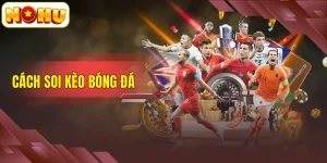 Cách Soi Kèo Bóng Đá – Phương Pháp Phân Tích Từ NOHU