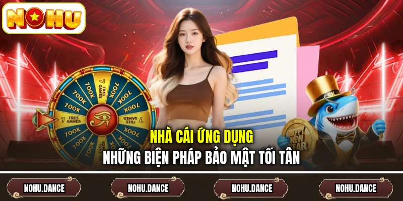 Nhà cái ứng dụng những biện pháp bảo mật tối tân